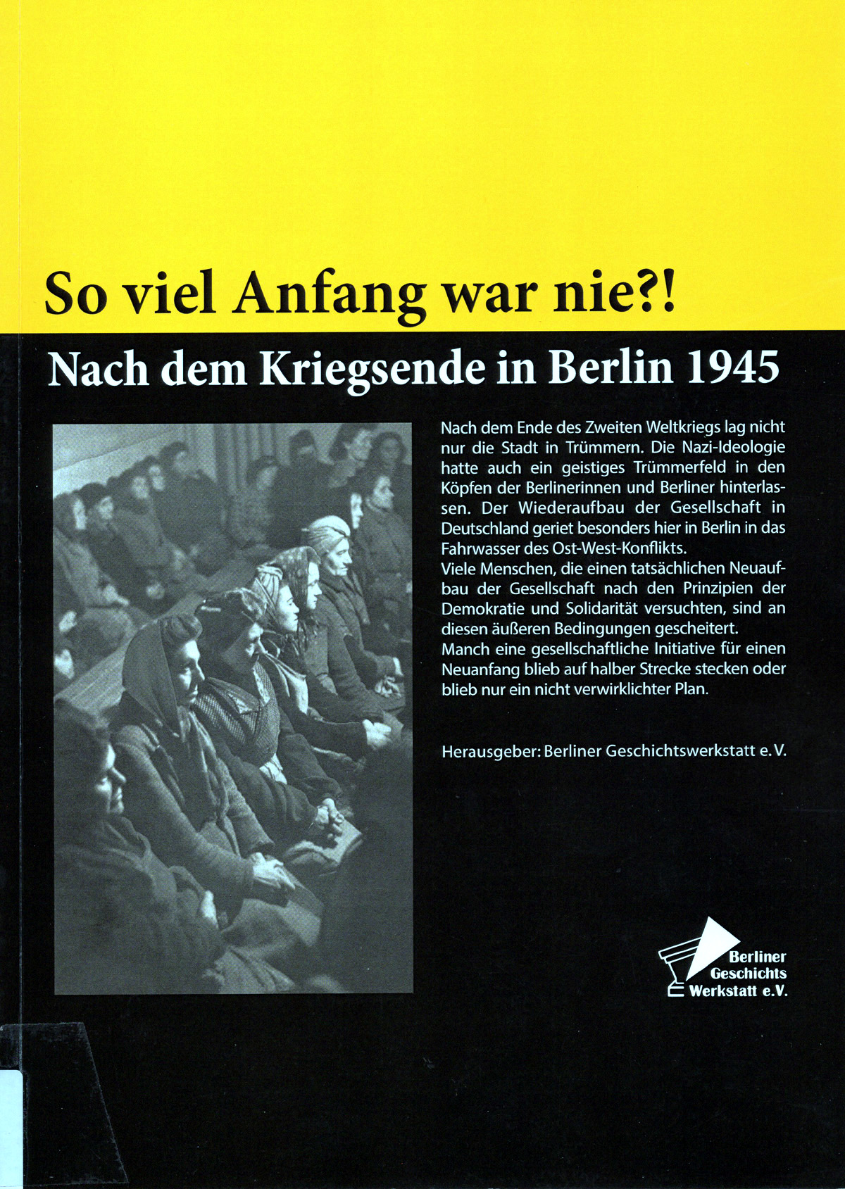 So viel Anfang war nie?! – Nach dem Kriegsende in Berlin 1945